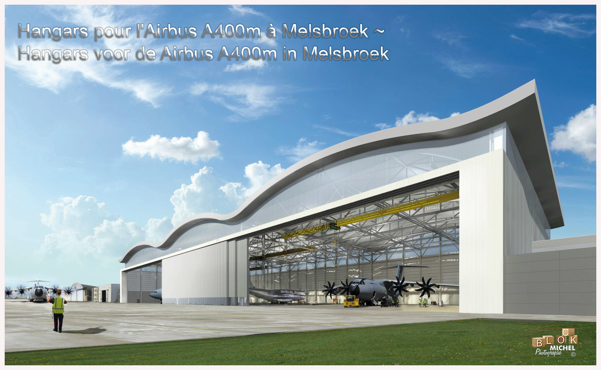 Hangars pour l’Airbus A400m à Melsbroek ~ Hangars voor de Airbus A400m in Melsbroek